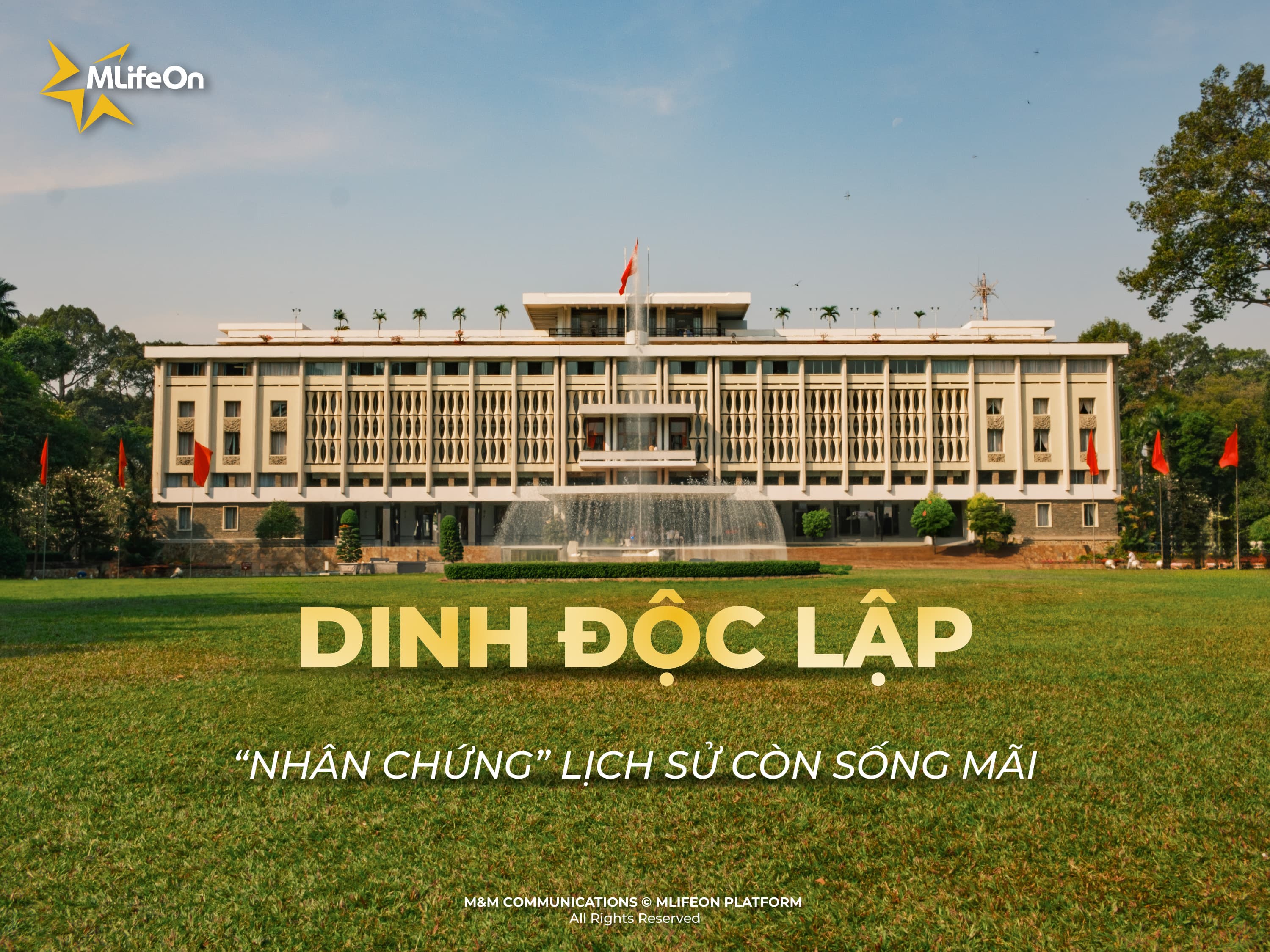 INDEPENDENCE PALACE - A "WITNESS" OF HISTORY THAT LIVES FOREVER