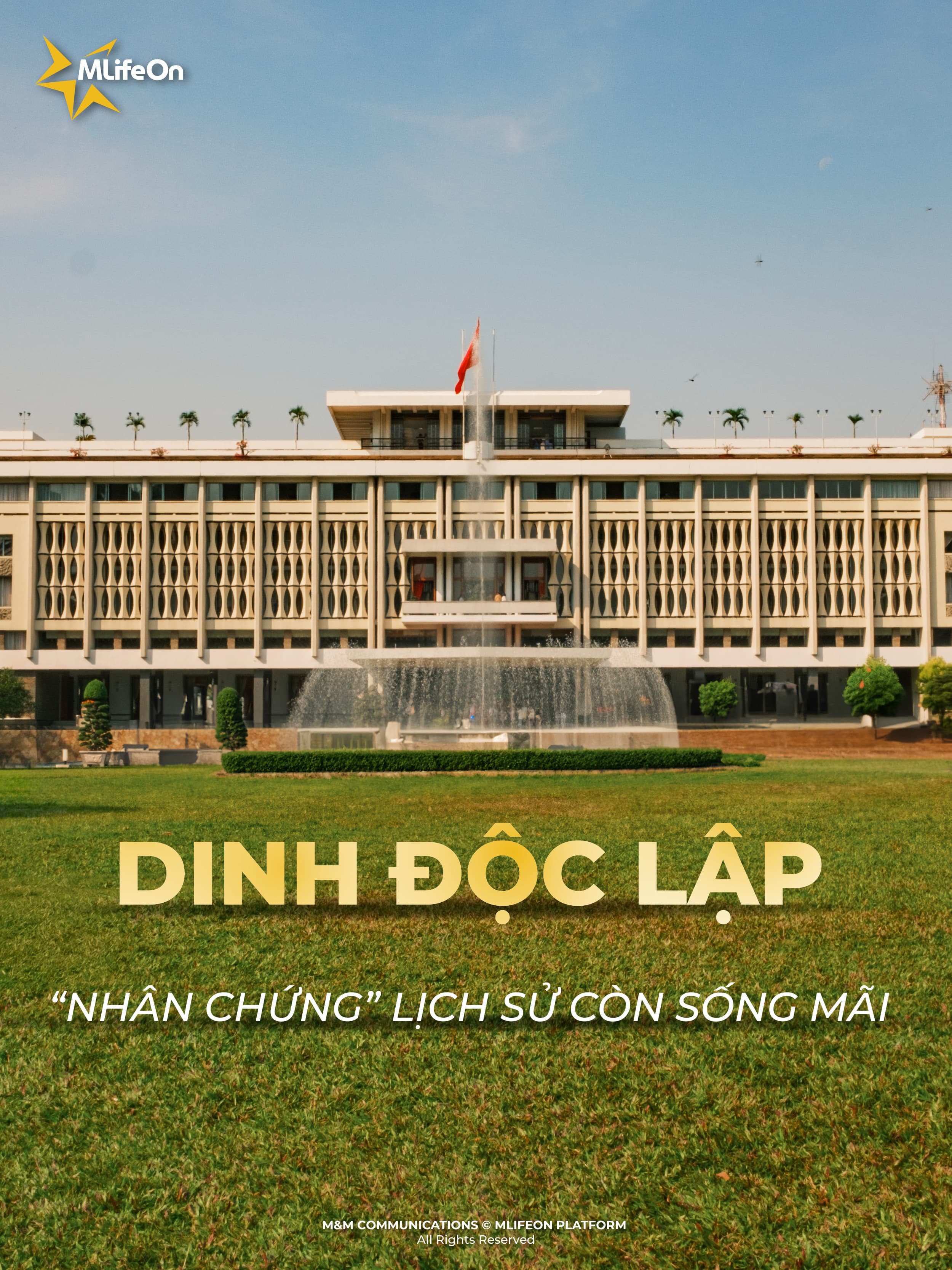 INDEPENDENCE PALACE - A "WITNESS" OF HISTORY THAT LIVES FOREVER